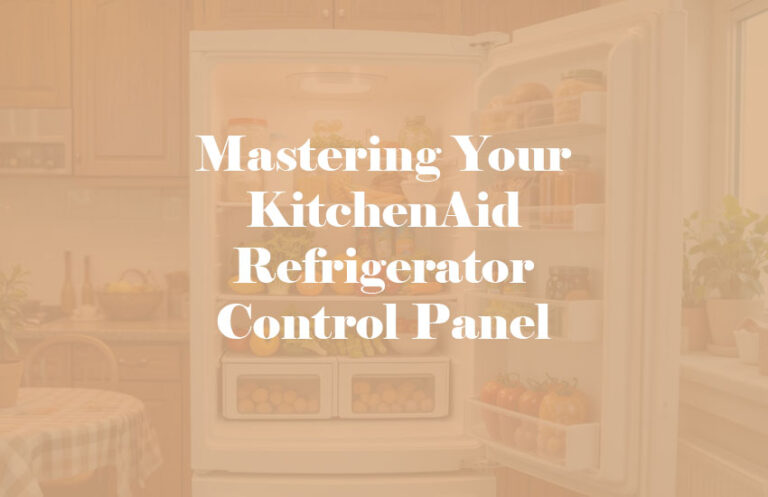 Mastering Your KitchenAid Refrigerator Control Panel