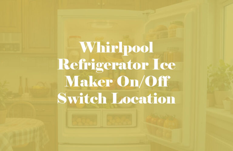 Whirlpool Refrigerator Ice Maker On Off Switch Location