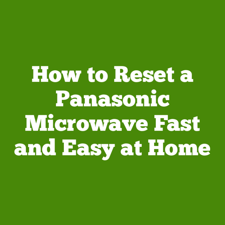 How to Reset a Panasonic Microwave Fast and Easy at Home