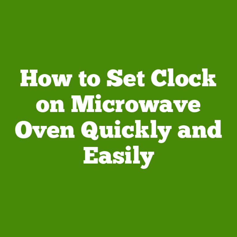 How to Set Clock on Microwave Oven Quickly and Easily