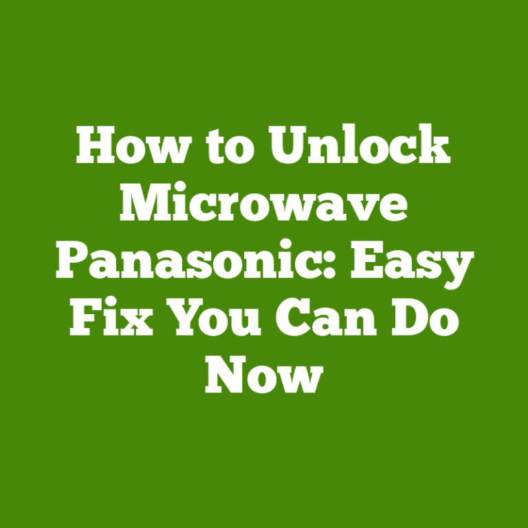How to Unlock Microwave Panasonic: Easy Fix You Can Do Now