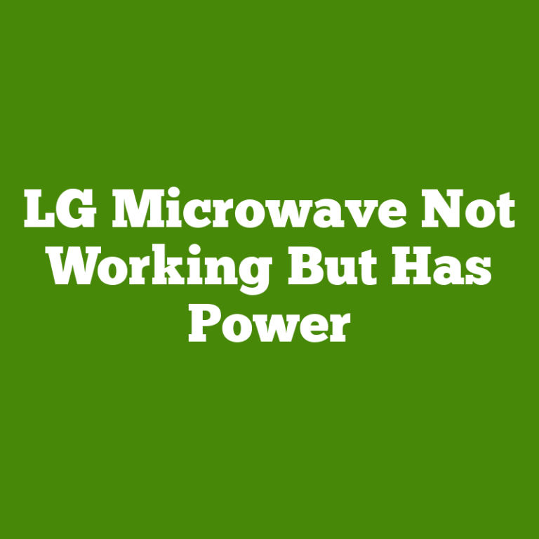 LG Microwave Not Working But Has Power