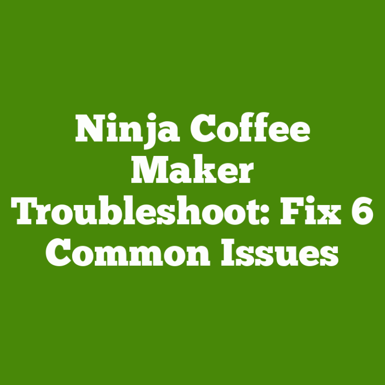 Ninja Coffee Maker Troubleshoot: Fix 6 Common Issues