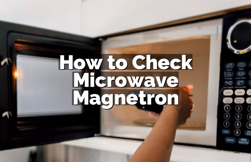 How to Check Microwave Magnetron