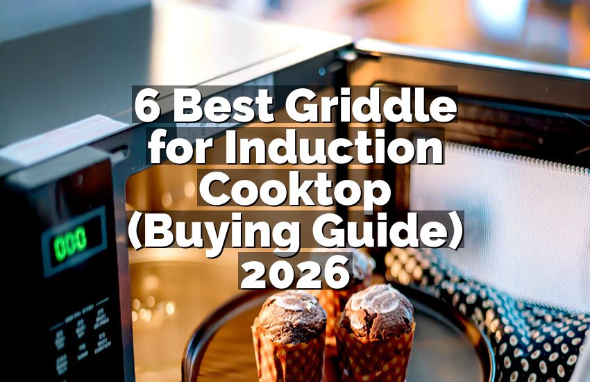 6 Best Griddle for Induction Cooktop (Buying Guide) 2026