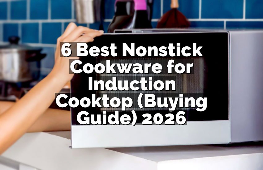 6 Best Nonstick Cookware for Induction Cooktop (Buying Guide) 2026